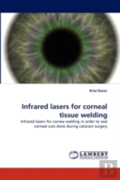 Infrared Lasers For Corneal Tissue Welding