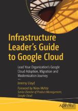 Infrastructure Leaderâ€™S Guide To Google Cloud