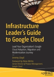 Infrastructure Leaderâ€™S Guide To Google Cloud