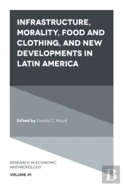 Infrastructure, Morality, Food And Clothing, And New Developments In Latin America