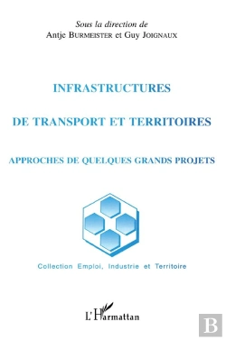 Bertrand.pt - Infrastructures De Transport Et Territoires ; Approches De Quelques Grands Projets