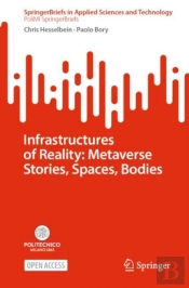 Infrastructures Of Reality: Metaverse Stories, Spaces, Bodies