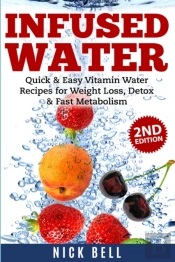 Infused Water: Quick   Easy Vitamin Wate