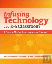 Infusing Technology In The K-5 Classroom
