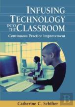 Infusing Technology Into The Classroom