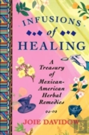 Infusions Of Healing:  A Treasury Of Mex