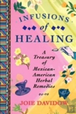 Bertrand.pt - Infusions Of Healing:  A Treasury Of Mex