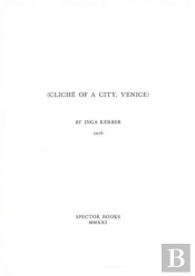 Inga Kerber Cliche Of A City, Venice /Anglais/Allemand/Italien