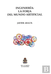 Ingeniería: La Forja Del Mundo Artificial