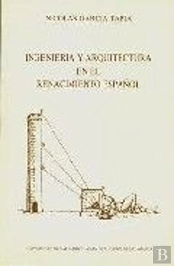 Bertrand.pt - Ingeniería Y Arquitectura En El Renacimiento Español