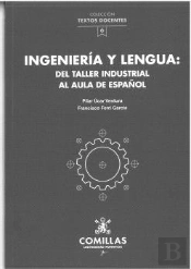 Ingenieria Y Lengua: Del Taller Industrial Al Aula De Español
