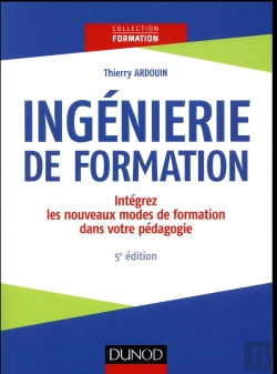 Bertrand.pt - Ingénierie De Formation ; Analyser, Concevoir, Réaliser, Évaluer (5e Édition)