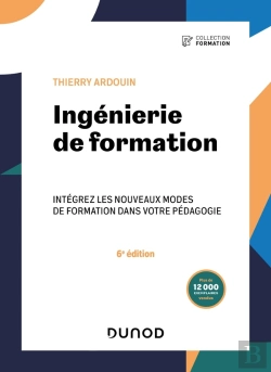 Bertrand.pt - Ingénierie De Formation : Intégrez Les Nouveaux Modes De Formation Dans Votre Pédagogie (6e Édition)
