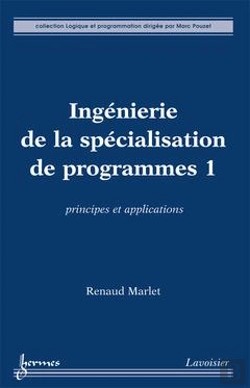 Bertrand.pt - Ingenierie De La Specialisation De Programmes 1 Principes Et Applications Coll Logique Et Programmat