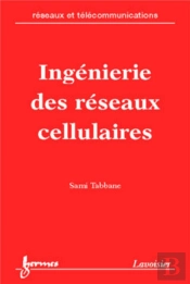 Ingénierie Des Réseaux Cellulaires (Réseaux Et Télécommunications)