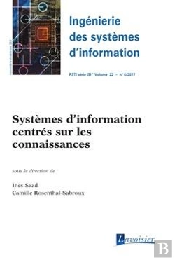 Bertrand.pt - Ingénierie Des Systèmes D'Information Rsti Série Isi Volume 22 N° 6 / Novembre-Décembre 2017 ; Systèmes D'Information Centrés Sur Les Connaissances