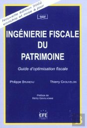 Ingenierie Fiscale Du Patrimoine ; Guide D'Optimisation Fiscale ; 6e Edition