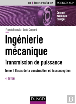 Bertrand.pt - Ingénierie Mécanique Tome 1 ; Bases De La Construction Et Écoconception (4e Édition)