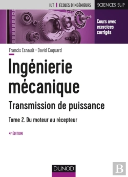 Bertrand.pt - Ingénierie Mécanique ; Transmission De Puissance - Tome 2 ; Applications : Embrayages, Limiteurs De Coup