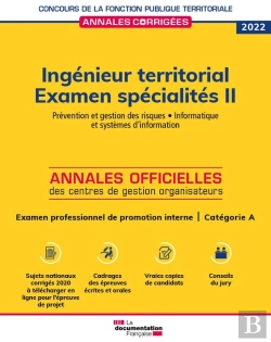 Bertrand.pt - Ingénieur Territorial : Examen Spécialité Ii Prévention Et Gestion Des Risques Informatiques Et Systèmes D'Information (Édition 2021/2022)