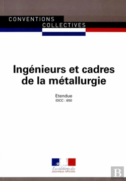 Bertrand.pt - Ingénieurs Et Cadres De La Métallurgie ; Convention Collective Nationale Étendue, Idcc 650 (28e Édition)