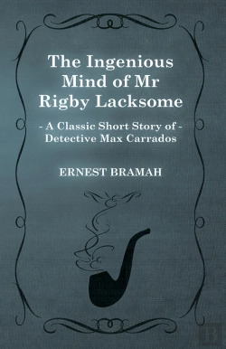 Bertrand.pt - Ingenious Mind Of Mr Rigby Lacksome (A Classic Short Story Of Detective Max Carrados)
