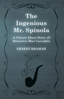 Bertrand.pt - Ingenious Mr. Spinola (A Classic Short Story Of Detective Max Carrados)