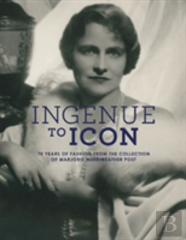Ingenue To Icon: 70 Years Of Fashion From The Collection Of Marjorie Merriweather Post