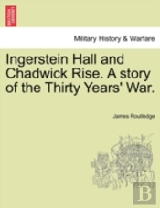 Ingerstein Hall And Chadwick Rise. A Story Of The Thirty Years' War.