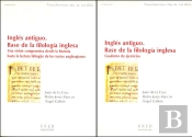 Inglés Antiguo, Base De La Filología Inglesa. Una Visión Comprensiva Desde La Historia Hasta La Lect