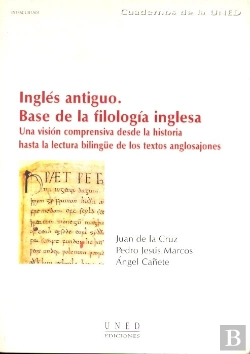 Bertrand.pt - Inglés Antiguo, Base De La Filología Inglesa. Una Visión Comprensiva Desde La Historia Hasta La Lect