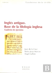 Inglés Antiguo, Base De La Filología Inglesa. Una Visión Comprensiva Desde La Historia Hasta La Lect