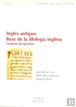 Bertrand.pt - Inglés Antiguo, Base De La Filología Inglesa. Una Visión Comprensiva Desde La Historia Hasta La Lect