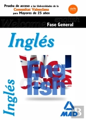 Inglés Fase General. Pruebas De Acceso A La Universidad Para Mayores De 25 Años. Comunidad Valencian