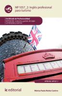 Inglés Profesional Para Turismo. Hotg0108 - Creación Y Gestión De Viajes Combinados Y Eventos