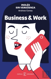 Ingles Sin Verguenza: Business & Work