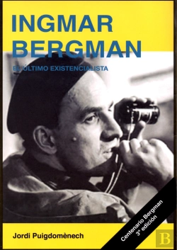 Bertrand.pt - Ingmar Bergman. El Último Existencialista