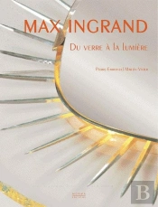 Ingrand Max : Du Verre A La Lumiere