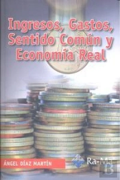 Ingresos, Gastos, Sentido Común Y Economía Real