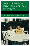Ingrid Bergman And Her American Relatives