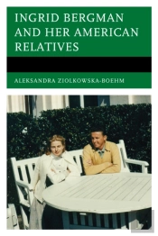 Ingrid Bergman And Her American Relatives
