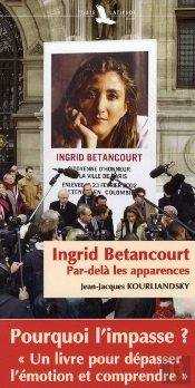 Ingrid Bétancourt ; Par Delà Les Apparences