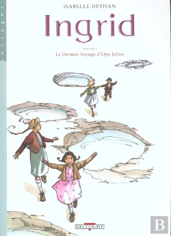 Bertrand.pt - Ingrid Tome 1 ; Le Dernier Voyage D'Opa Julius