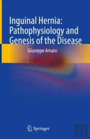 Inguinal Hernia: Pathophysiology And Genesis Of The Disease