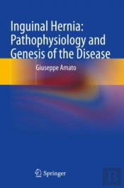 Inguinal Hernia: Pathophysiology And Genesis Of The Disease