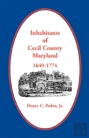 Inhabitants Of Cecil County, 1649-1774