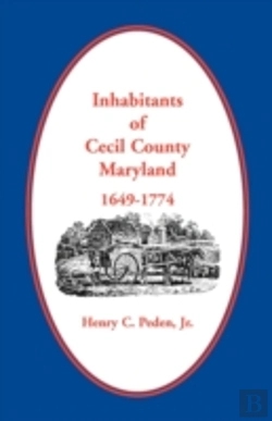 Bertrand.pt - Inhabitants Of Cecil County, 1649-1774