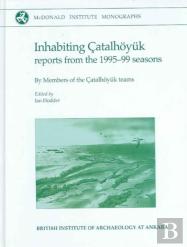 Inhabiting Catalhoyuk