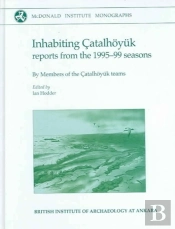 Inhabiting Catalhoyuk