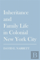 Inheritance And Family Life In Colonial New York City